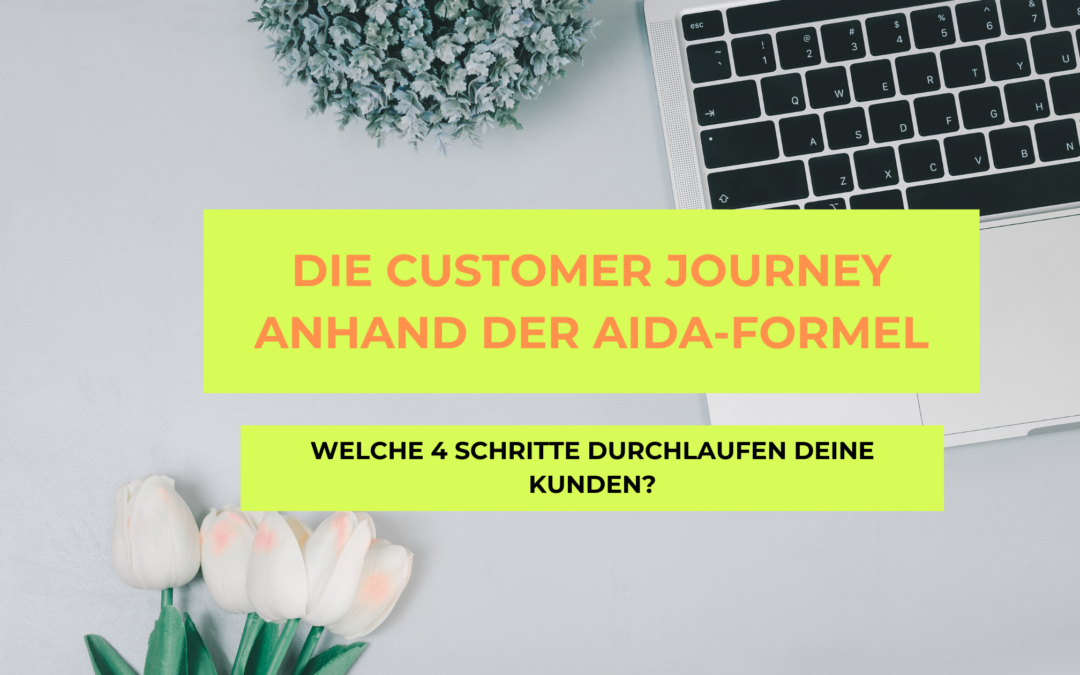 Das 1×1 des Online Marketings: Die Customer Journey und AIDA